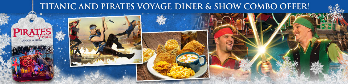 Save when visiting Titanic Museum Attraction and Pirates Voyage Dinner Show in Pigeon Forge, Tennessee! Order combo package.