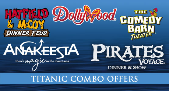 Save with our combo offers when visiting Titanic Museum Attraction in Pigeon Forge, Tennessee!