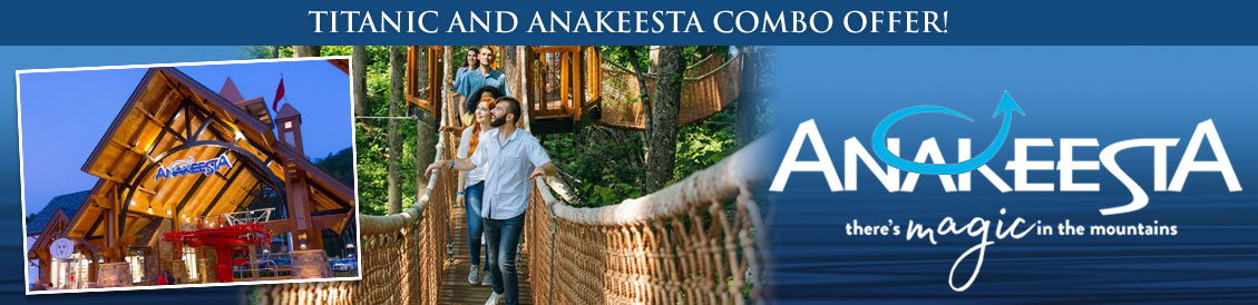 Save when visiting Titanic Museum Attraction and Anakeesta in Pigeon Forge, Tennessee!