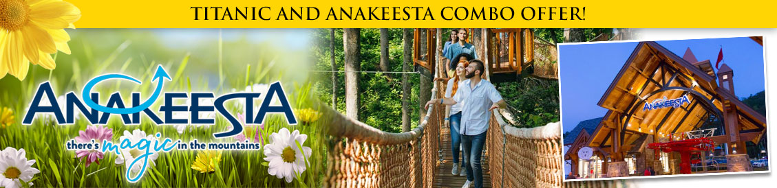 Combine two of Pigeon Forge, Tennessee’s hottest attractions with Anakeesta and Titanic Museum Attraction!