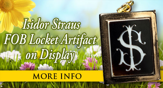 Titanic First Class Passenger Isidor Straus Watch FOB Locket to be on exclusive display, valued at $250,000, at the Titanic Museum Attraction in Pigeon Forge, TN.
