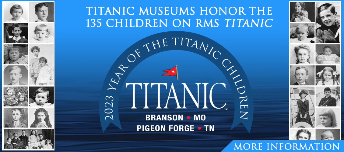 Titanic Museum in Pigeon Forge, TN honors the 135 children on RMS Titanic.