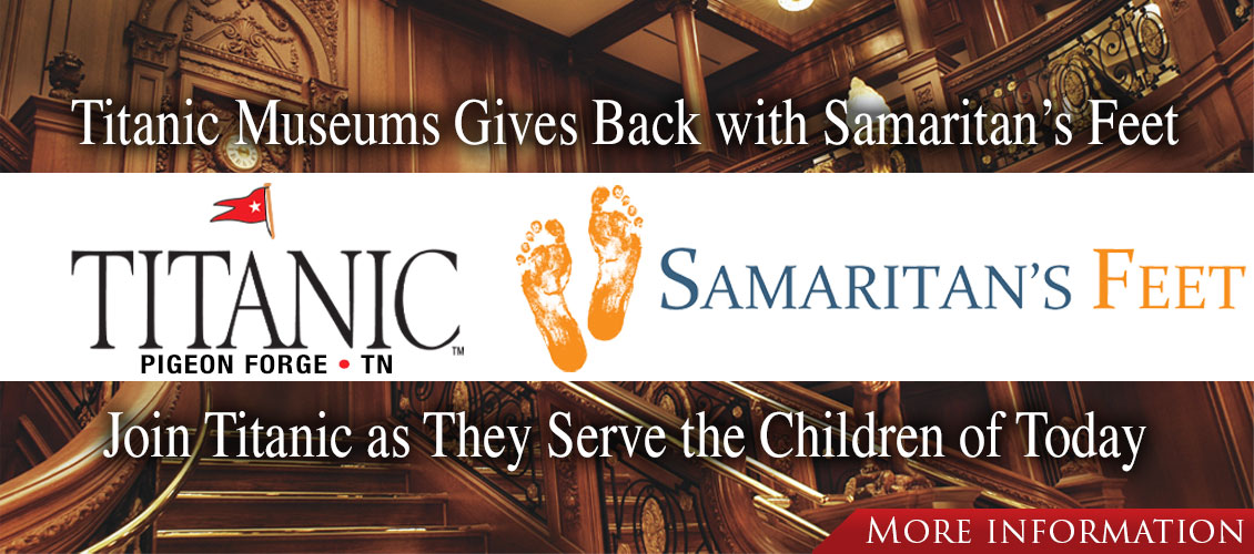 Titanic MuTitanic Museums Gives Back with Samaritan’s Feet. Join Titanic as They Serve the Children of Today.