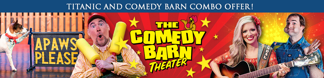 Titanic Museum Attraction and the Comedy Barn Combo
