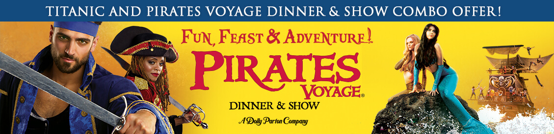 Titanic Museum Attraction and Pirates Voyage Dinner Show Combo