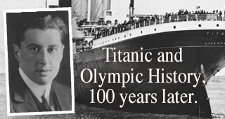 TITANIC AND OLYMPIC HISTORY, 100 YEARS LATER